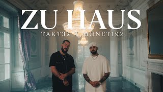 TAKT32 - ZU HAUS (FEAT. MONET192) (prod. Efe &amp; Noizy)