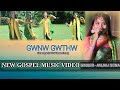 GWNW GWTHW ll OFFICIAL ll  NEW GOSPEL SONG MUSIC VIDEO ll ANJALI SONA ll 2024 -2025_