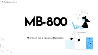 MB-800 Microsoft Dynamics 365 Business Central Functional Consultant Questions with Explanations Content