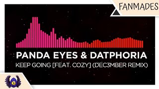 [Melodic Drumstep/Dancefloor DnB]  Panda Eyes & DatPhoria - Keep Going [feat. Cozy] (Dec3mber Remix)