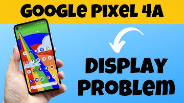 Google Pixel 4a Display Problem