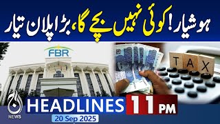 11PM News Headlines | FBR In Action | Non Filers in Trouble |Pakistan Saudi Arabia Defense Agreement