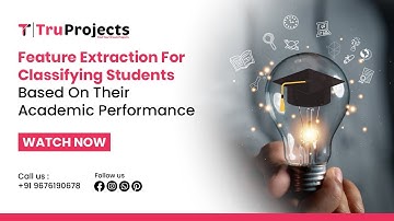 Feature extraction for classifying students based on their academic performance   btech projects