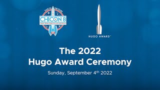 THe 2022 Hugo Awards Ceremony - Chicon 8