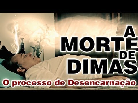 A MORTE DE DIMAS - O PROCESSO DE DESENCARNAÇÃO - Caso de André Luiz - Curta Metragem Espírita