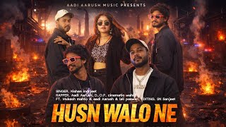 Husn Walo Ne  New Bollywood Song  Kishan Indrajeet    