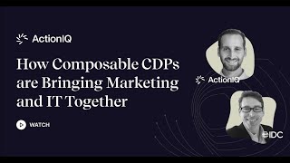 Webinar: How Composable CDPs are Bringing Marketing and IT Together