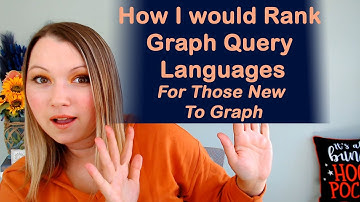 How I Would Rank Query Languages For Those New to Graph Database and Knowledge Graph Work