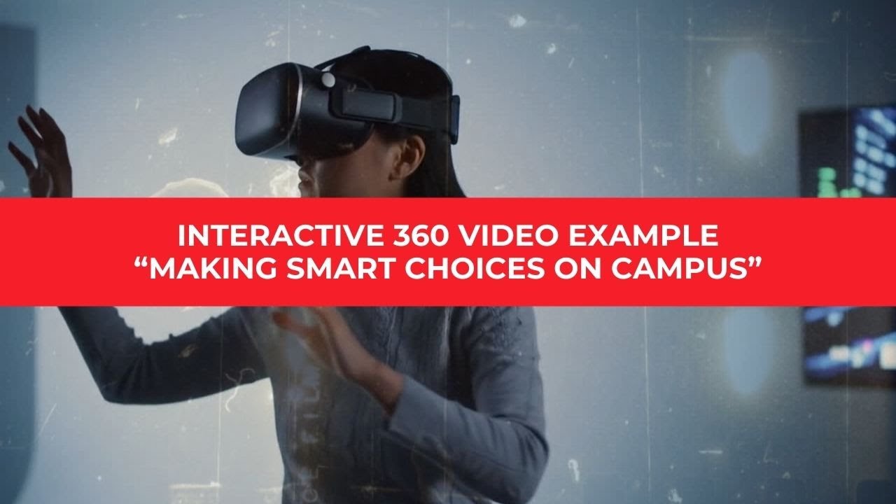 Interactive 360 Video Example | Making Smart Choices on Campus