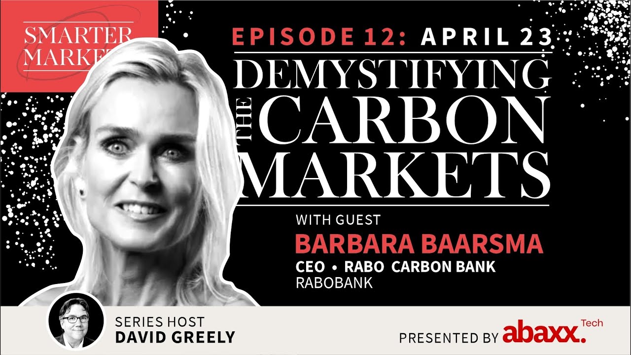 Demystifying the Carbon Markets Episode 12 | Barbara Baarsma, CEO, Rabo Carbon Bank, Rabobank