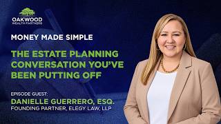 The Estate Planning Conversation You've Been Putting Off (Feat: Danielle Guerrero, Esq.)
