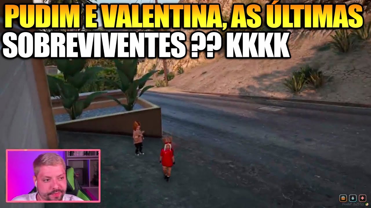 PUDIM E VALENTINA, AS ÚLTIMAS SOBREVIVENTES ?? KKKKK 😱👀🤣