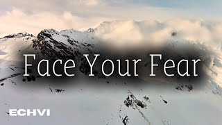 Face Your Fear
