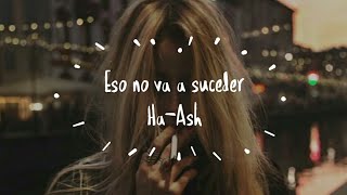 Eso no va a suceder - Ha-Ash (Letra)