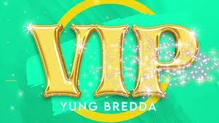 Yung Bredda - VIP (March 2022) Resimi