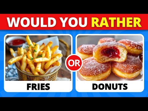 Would You Rather? 🧁🍟 Sweet and Salty 🍨 Sweet vs Savory Food Edition 🍔🍓