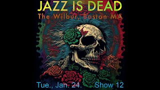 JAZZ IS DEAD_Show12_Set2_The Wilbur_Boston_01_24_2023