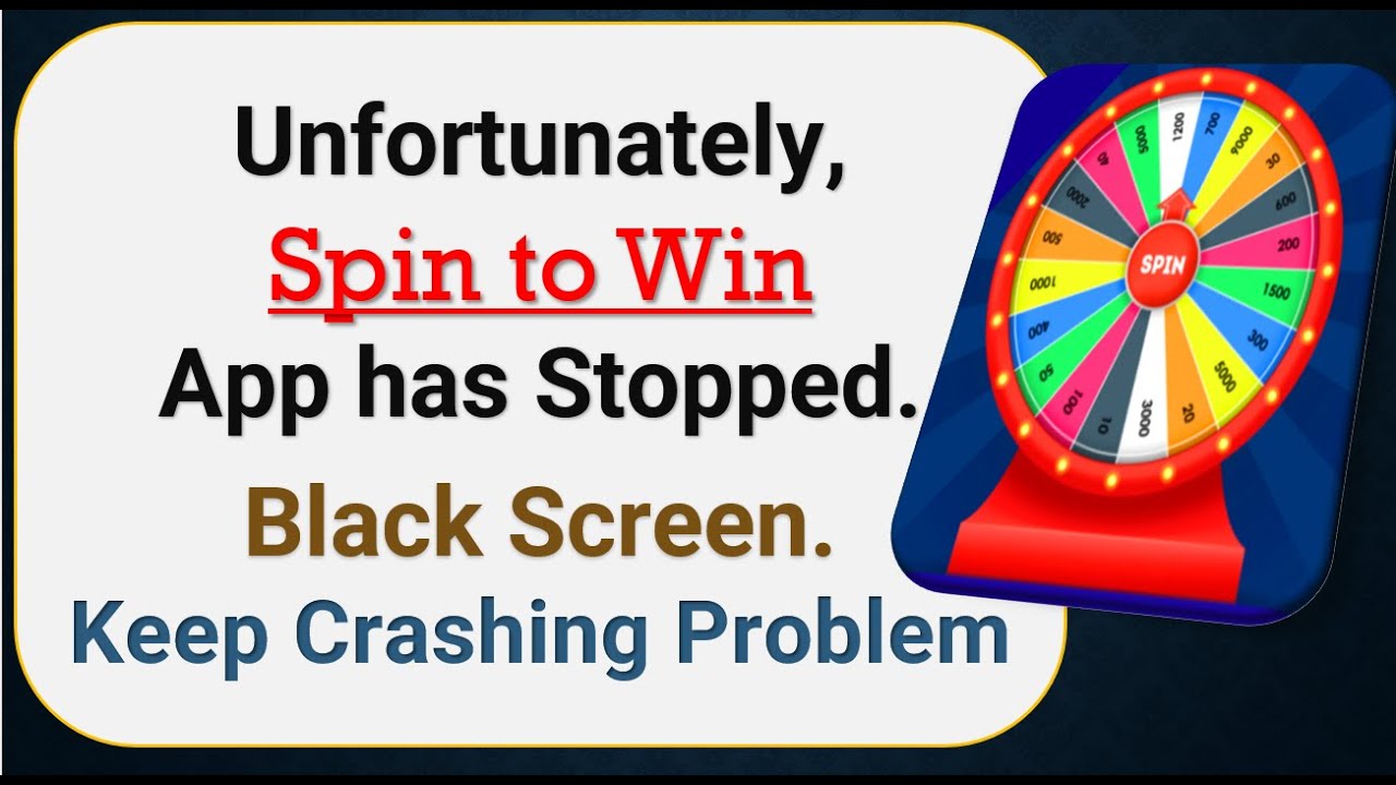 How To Fix Unfortunately, Spin to Win App has stopped | Keeps Crashing Problem in Android | Not Open