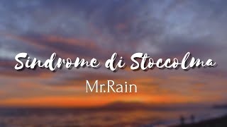 Mr.Rain - Sindrome di Stoccolma (Testo) Music