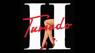 Tuxedo - Livin’ 4 Your Lovin’ ( Explicit )                                                     *****