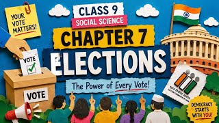 Elections | Class 9 Social Science Chapter 7 | CBSE Full Chapter
