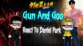 Gun And Goo With J High Trio React To Daniel Park || Lookism React To Daniel || Must Watch ||