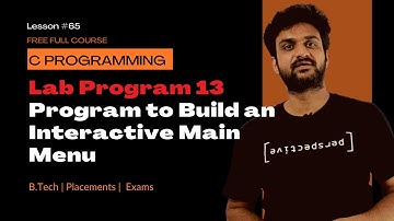 Program to Build an Interactive Main Menu || Lab Program 13 || Lesson 65 || C Programming ||