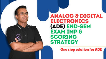 Analog & Digital Electronics (ADE) End-Sem Exam IMP & Scoring Strategy | One stop solution for ADE