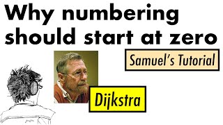 Why numbering should start at zero (according to Dijkstra): Samuel's tutorial