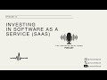 Investing in Software as a Service (SaaS) - Episode 12