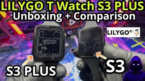 Unboxing the LilyGo T-Watch S3 Plus + Full Comparison with the T-Watch S3!