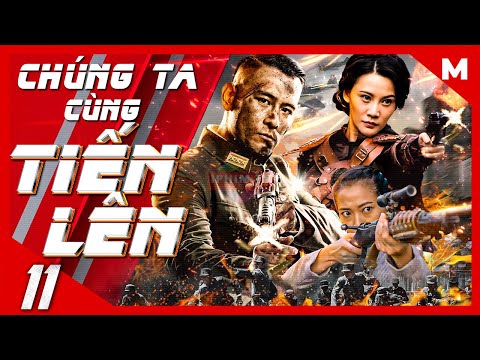 #2023 Chúng Ta Cùng Tiến Lên – Tập 11 | Phim Hành Động Kháng Nhật Mới | Thuyết Minh | Full HD | iPhimTV