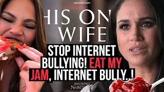 Stop Internet Bullying, Eat My jam, Internet Bully  (Meghan Markle)