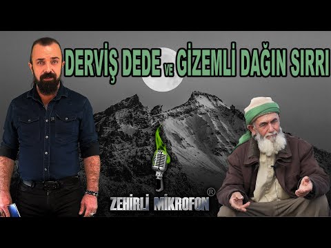 "DERVİŞ DEDE VE GİZEMLİ DAĞIN SIRRI"