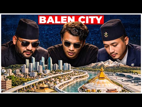 We Might Not Have To Leave NEPAL? | BalenCity | Greater Nepal