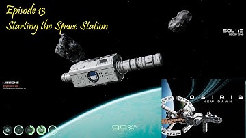 Osiris New Dawn Episode 13 - Starting the Space Station
