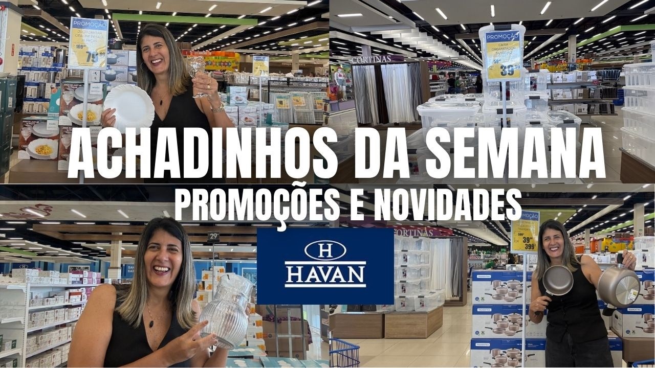 🏡 TOUR DA SEMANA NA HAVAN 2026 | VIDEO SÓ COM PROMOÇÃO E NOVIDADE 😱