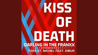 Download Lagu Kiss of Death (From "Darling in the Franxx") (feat. Dibur) Download Lagu Kiss of Death (From "Darling in the Franxx") (feat. Dibur)