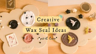 Creative Wax Seal Ideas *part two* | no talking, relaxing video
