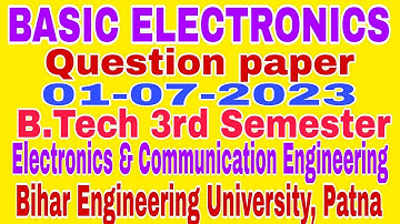 Basic Electronics|Question paper(01-07-2023)|B.Tech 3rd Semester|ECE|Bihar Engineering University