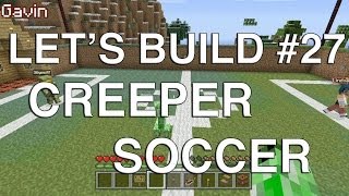 Let's Build in Minecraft - Creeper Soccer