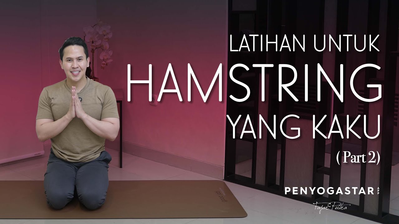 Latihan untuk hamstring yang kaku (Part 2) - Yoga with Penyogasta