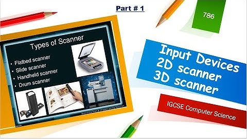 Scanner|What is Scanner| and its types 2D and 3D Part1| igcse computer science updated syllabus 2023