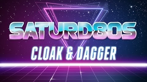 Saturd80s (Ep. 14): Cloak & Dagger
