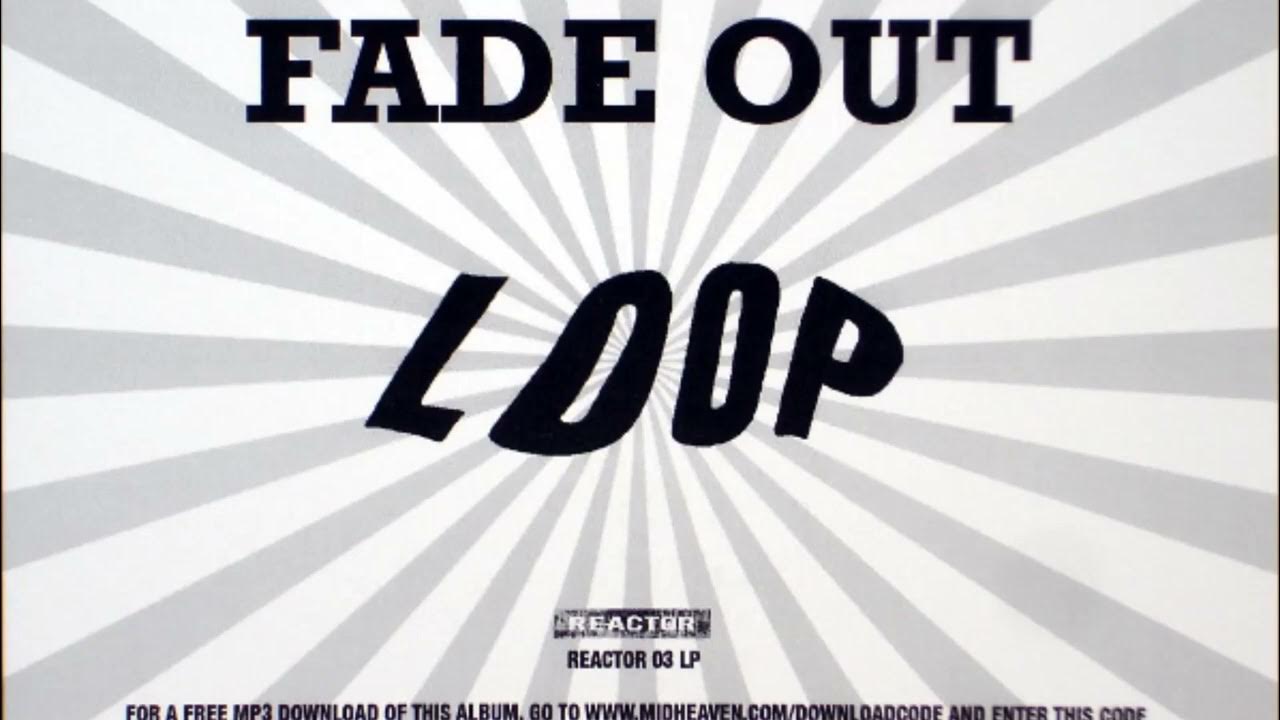 Loop Fade Out (Edizione Limitata Di 1000 Copie) YouTube