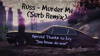 Russ - Murder Me (Surb Remix)