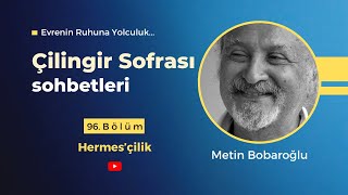 Çilingir Sofrası 96 / Hermes’çilik