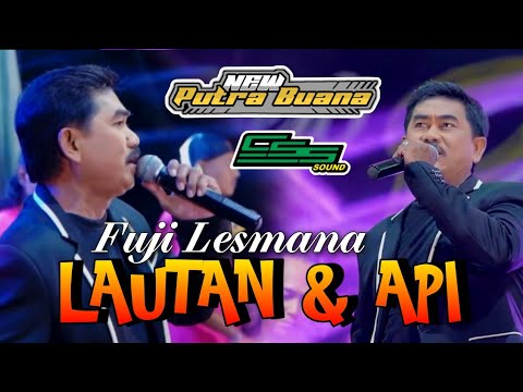 LAUTAN \u0026 API - FUJI LESMANA || NEW PUTRA BUANA \u0026 CSS SOUND LIVE AT BANGKALAN MADURA