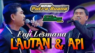 LAUTAN \u0026 API - FUJI LESMANA || NEW PUTRA BUANA \u0026 CSS SOUND LIVE AT BANGKALAN MADURA