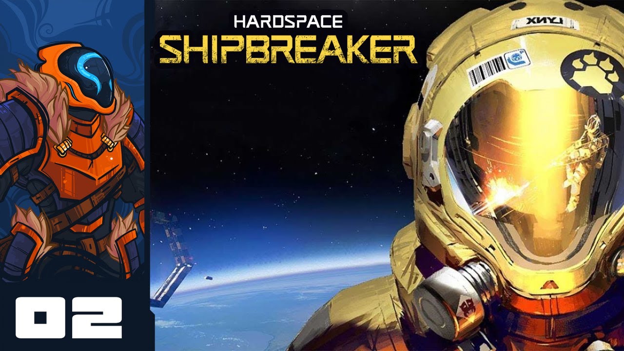 This Game Should Be Called Starship Surgeon Simulator - Let's Play Hardspace: Shipbreaker - Part 2